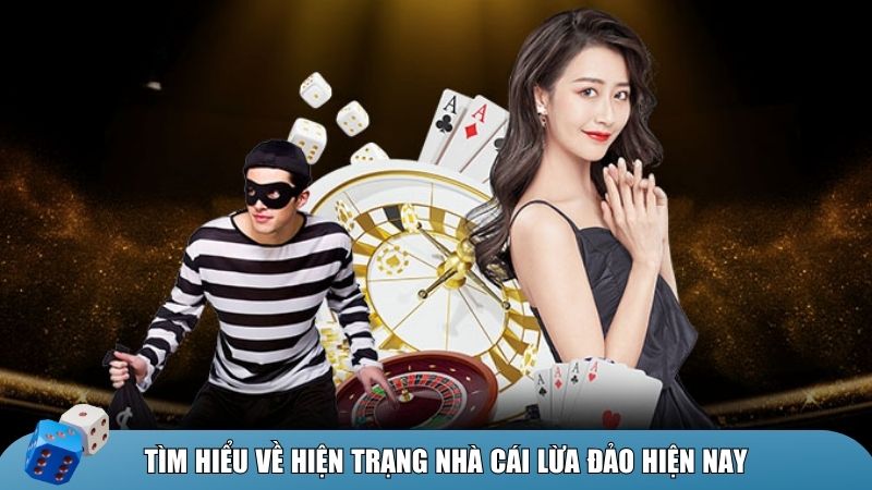 Tìm hiểu về hiện trạng nhà cái lừa đảo hiện nay 